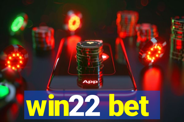 win22 bet